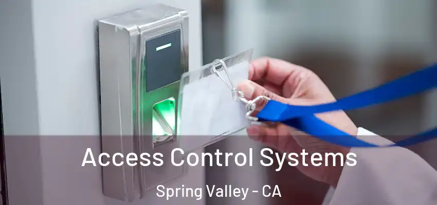 Access Control Systems Spring Valley - CA