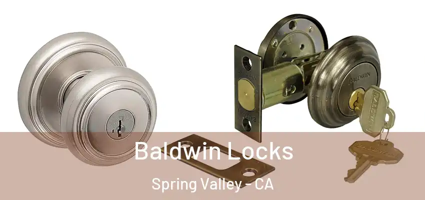 Baldwin Locks Spring Valley - CA