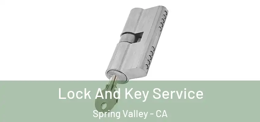  Lock And Key Service Spring Valley - CA