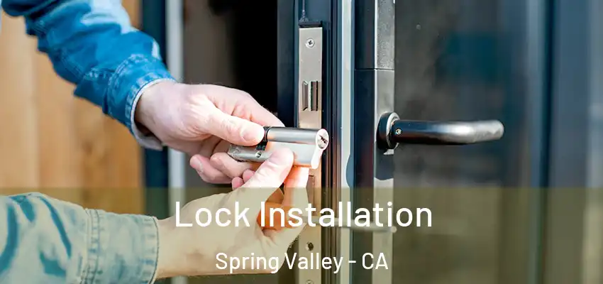  Lock Installation Spring Valley - CA