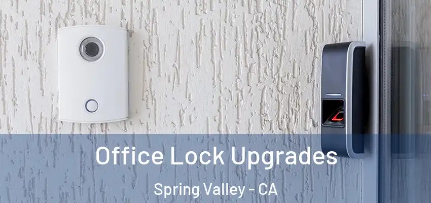 Office Lock Upgrades Spring Valley - CA