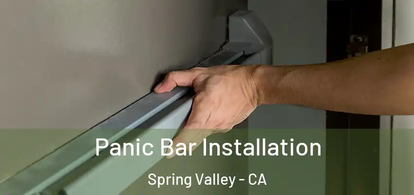 Panic Bar Installation Spring Valley - CA