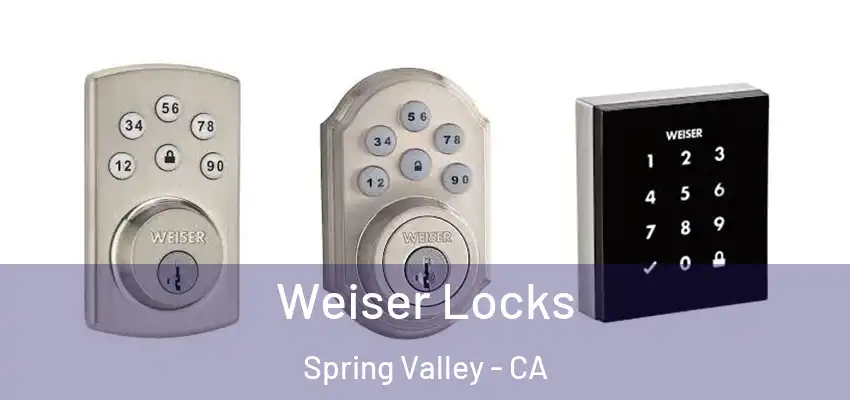 Weiser Locks Spring Valley - CA